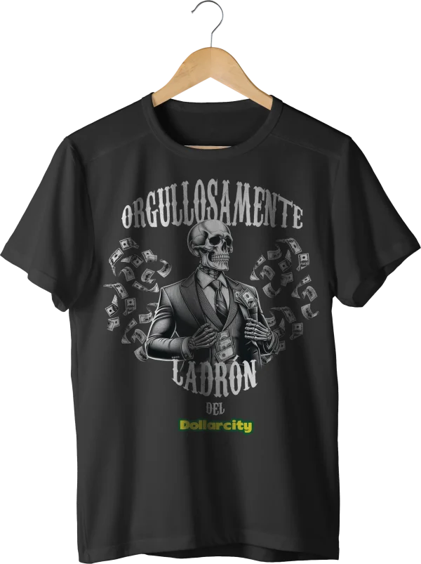 ORGULLOSAMENTE LADRÓN DEL DOLLARCITY — estampado delantero